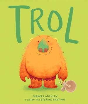 TROL ( EDICIÓ EN CATALÀ ) | 9788448870386 | STICKLEY, FRANCES | Llibreria infantil i juvenil