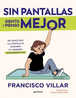 SIN PANTALLAS SIENTO Y PIENSO MEJOR | 9788410050532 | VILLAR, FRANCISCO | Llibreria infantil i juvenil