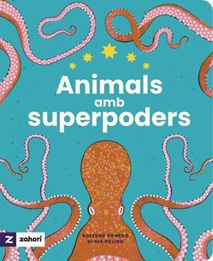 ANIMALS AMB SUPERPODERS | 9788419889485 | ROMERO, SOLEDAD/PULIDO, SONIA