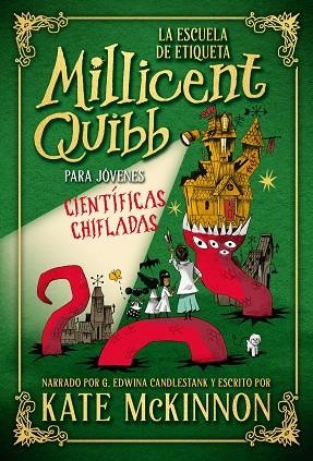 LA ESCUELA DE ETIQUETA MILLICENT QUIBB PARA JÓVENES CIENTÍFICAS CHIFLADAS | 9788410346444 | MCKINNON, KATE | Llibreria infantil i juvenil