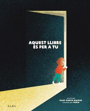 AQUEST LLIBRE ÉS PER A TU | 9788411781510 | GARCÍA MAINAR, ISAAC | Llibreria infantil i juvenil
