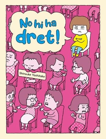 NO HI HA DRET ! | 9788416427772 | YOSHITAKE, SHINSUKE | Llibreria infantil i juvenil