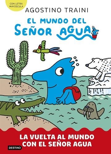 EL MUNDO DEL SEÑOR AGUA 3 LA VUELTA AL MUNDO CON EL SEÑOR AGUA | 9788408291428 | TRAINI, AGOSTINO | Llibreria infantil i juvenil