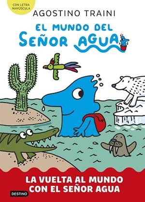 EL MUNDO DEL SEÑOR AGUA 3 LA VUELTA AL MUNDO CON EL SEÑOR AGUA | 9788408291428 | TRAINI, AGOSTINO | Llibreria infantil i juvenil