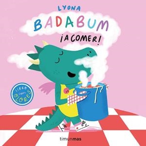 BADABUM ¡ A COMER ! LIBRO CON OLORES | 9788408295648 | LYONA | Llibreria infantil i juvenil