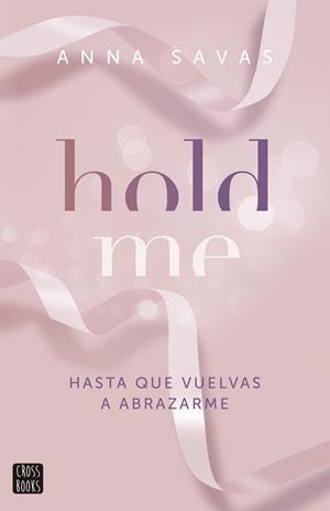 HOLD ME | 9788408299509 | SAVAS, ANNA | Llibreria infantil i juvenil