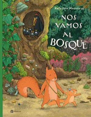 NOS VAMOS AL BOSQUE | 9788000074580 | MACUROVÁ, KATARÍNA | Llibreria infantil i juvenil