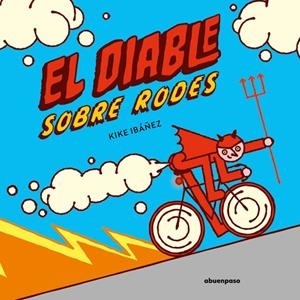 EL DIABLE SOBRE RODES | 9788410016316 | IBAÑEZ, KIKE | Llibreria infantil i juvenil