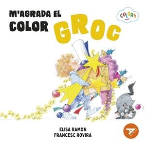 M'AGRADA EL COLOR GROC | 9788447953912 | RAMON BOFARULL, ELISA/ROVIRA JARQUE, FRANCESC