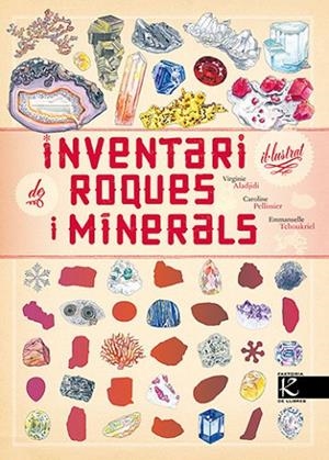 INVENTARI IL·LUSTRAT DE ROQUES I MINERALS | 9788418558993 | ALADJIDI, VIRGINIE/PELLISSIER, CAROLINE | Llibreria infantil i juvenil