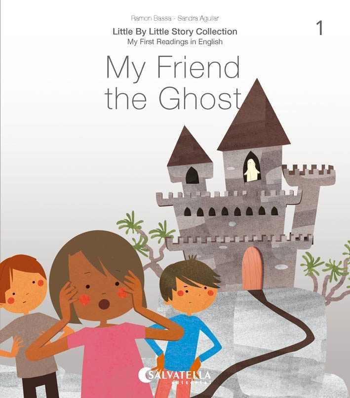 MY FRIEND THE GHOST | 9788417841607 | BASSA I MARTÍN, RAMON/AGUILAR LATORRE, SANDRA | Llibreria infantil i juvenil