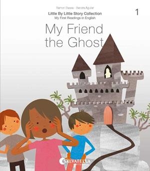 MY FRIEND THE GHOST | 9788417841607 | BASSA I MARTÍN, RAMON/AGUILAR LATORRE, SANDRA
