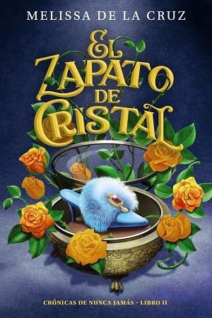 EL ZAPATO DE CRISTAL (CRÓNICAS DE NUNCA JAMÁS, 2) | 9788469891353 | DE LA CRUZ, MELISSA | Llibreria infantil i juvenil