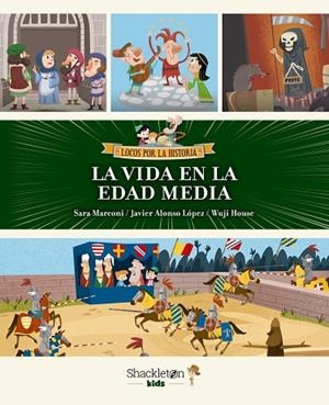 LA VIDA EN LA EDAD MEDIA | 9788413612874 | MARCONI, SARA/ALONSO LÓPEZ, JAVIER | Llibreria infantil i juvenil