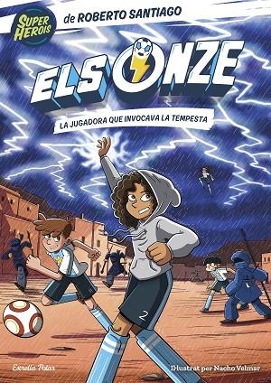 ELS ONZE 9 LA JUGADORA QUE INVOCAVA LA TEMPESTA | 9791387519247 | SANTIAGO, ROBERTO/SANTOS MOLINA, EDUARDO DE LOS | Llibreria infantil i juvenil