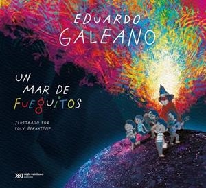 UN MAR DE FUEGUITOS | 9789878013640 | GALEANO, EDUARDO | Llibreria infantil i juvenil