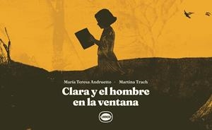 CLARA Y EL HOMBRE EN LA VENTANA | 9788412887976 | ANDRUETTO, MARÍA TERESA/TRACH, MARTINA | Llibreria infantil i juvenil
