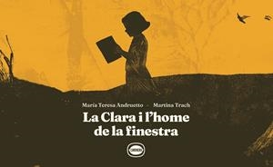 LA CLARA I L'HOME DE LA FINESTRA | 9788412887983 | ANDRUETTO, MARÍA TERESA/TRACH, MARTINA | Llibreria infantil i juvenil