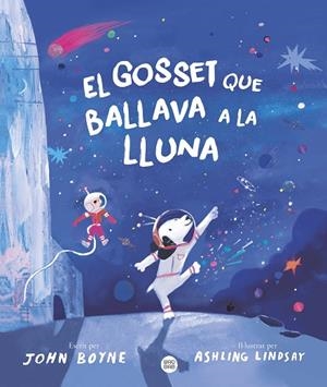 EL GOSSET QUE BALLAVA A LA LLUNA | 9788413899091 | BOYNE, JOHN | Llibreria infantil i juvenil