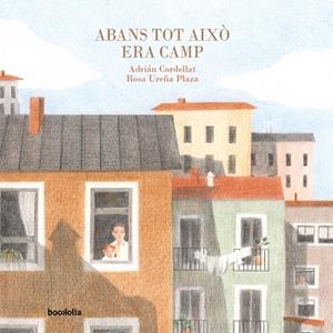 ABANS TOT AIXÒ ERA CAMP | 9791387702014 | CORDELLAT, ADRIÁN | Llibreria infantil i juvenil