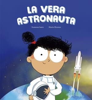 LA VERA ASTRONAUTA | 9788410406285 | ISERN, SUSANNA/MORENO, MARTA | Llibreria infantil i juvenil