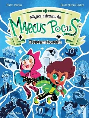 MARCUS POCUS MÀGICS MISTERIS 2 EL FANTASMA BROMISTA | 9791387519261 | MAÑAS, PEDRO/SIERRA LISTÓN, DAVID | Llibreria infantil i juvenil
