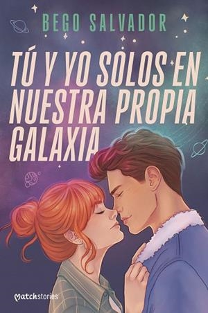 TÚ Y YO SOLOS EN NUESTRA PROPIA GALAXIA | 9788408301011 | SALVADOR, BEGO | Llibreria infantil i juvenil