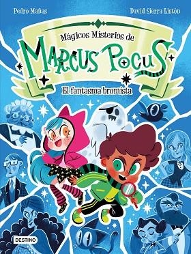 MARCUS POCUS MÁGICOS MISTERIOS 2 EL FANTASMA BROMISTA | 9788408301165 | MAÑAS, PEDRO/SIERRA LISTÓN, DAVID | Llibreria infantil i juvenil