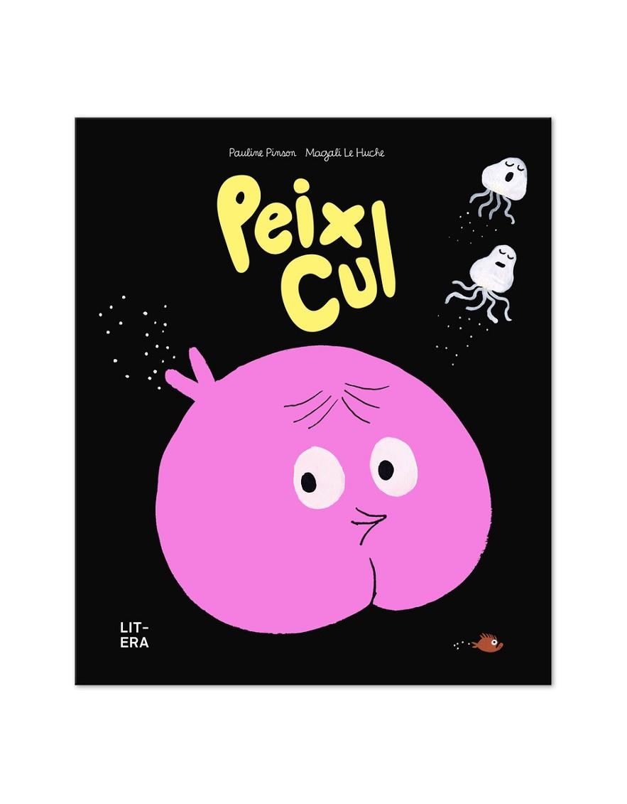 PEIX CUL | 9788412683561 | PINSON, PAULINE/LE HUCHE, MAGALI | Llibreria infantil i juvenil