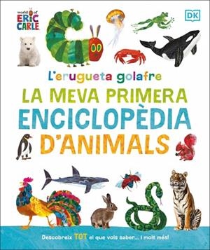 L'ERUGUETA GOLAFRE LA MEVA PRIMERA ENCICLOPÈDIA D'ANIMALS | 9780241752944 | CARLE, ERIC | Llibreria infantil i juvenil