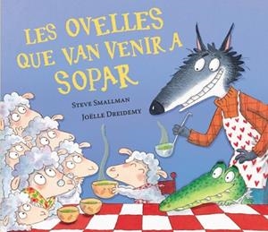 LES OVELLES QUE VAN VENIR A SOPAR ( L'OVELLETA QUE VA VENIR A SOPAR ) | 9788448870270 | SMALLMAN, STEVE | Llibreria infantil i juvenil