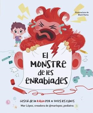 EL MONSTRE DE LES ENRABIADES | 9788448870768 | LÓPEZ (@MARLOPEZ_PEDIATRA), MAR | Llibreria infantil i juvenil