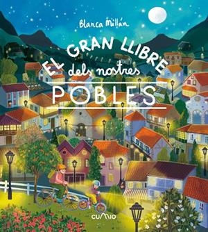 EL GRAN LLIBRE DELS NOSTRES POBLES | 9788482897257 | MILLÁN, BLANCA | Llibreria infantil i juvenil