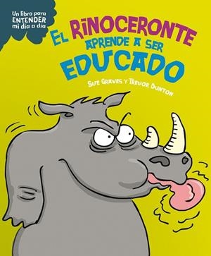 EL RINOCERONTE APRENDE A SER EDUCADO | 9788408295761 | GRAVES, SUE | Llibreria infantil i juvenil