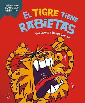 EL TIGRE TIENE RABIETAS | 9788408295785 | GRAVES, SUE | Llibreria infantil i juvenil