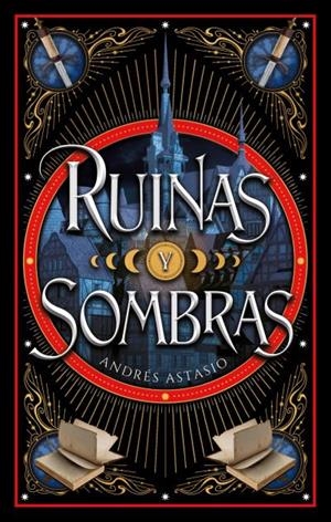 RUINAS Y SOMBRAS | 9788410239326 | ASTASIO MEDINA, ANDRÉS | Llibreria infantil i juvenil