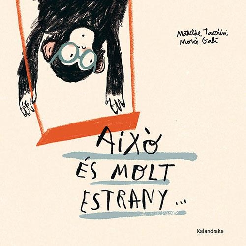 AIXÒ ÉS MOLT ESTRANY... | 9788410387058 | TACCHINI, MATILDE | Llibreria infantil i juvenil