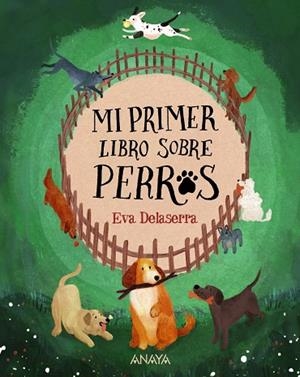 MI PRIMER LIBRO SOBRE PERROS | 9788414341889 | DELASERRA, EVA | Llibreria infantil i juvenil
