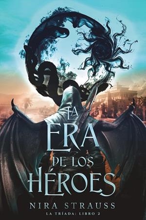 LA ERA DE LOS HÉROES | 9788419988553 | STRAUSS, NIRA | Llibreria infantil i juvenil