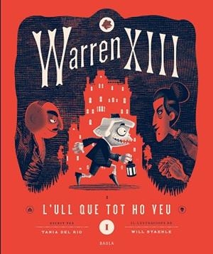 WARREN XIII I L'ULL QUE TOT HO VEU | 9788447953271 | DEL RÍO, TANÍA/STAEHLE, WILL | Llibreria infantil i juvenil