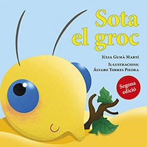 SOTA EL GROC | 9788410456006 | GUMÀ MARTÍ, JÚLIA/TORRES PIEDRA, ÁLVARO | Llibreria infantil i juvenil