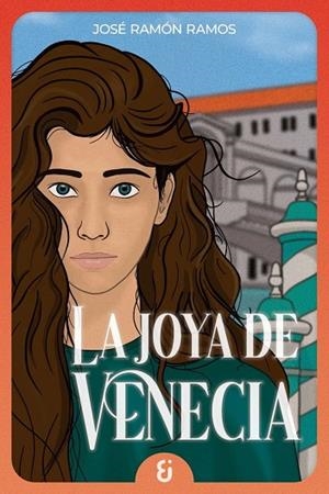 LA JOYA DE VENECIA | 9788412914061 | RAMOS, JOSE RAMÓN | Llibreria infantil i juvenil