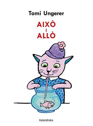 AIXÒ I ALLÒ | 9788418558023 | UNGERER, TOMI | Llibreria infantil i juvenil