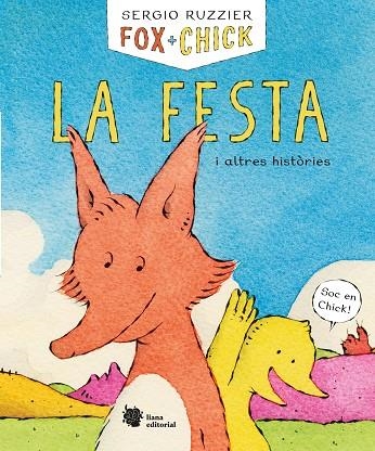 FOX + CHICK. LA FESTA I ALTRES HISTÒRIES | 9788494983078 | RUZZIER, SERGIO | Llibreria infantil i juvenil