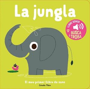 LA JUNGLA EL MEU PRIMER LLIBRE DE SONS | 9788413899381 | BILLET, MARION | Llibreria infantil i juvenil
