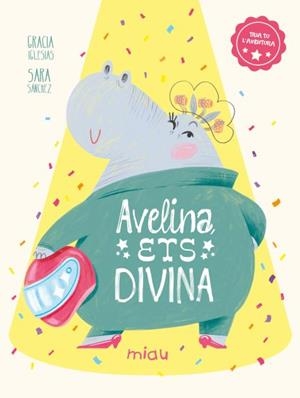 AVELINA ETS DIVINA | 9788410208483 | IGLESIAS, GRACIA/SANCHEZ, SARA | Llibreria infantil i juvenil