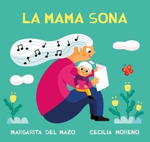 LA MAMA SONA | 9788410208391 | DEL MAZO, MARGARITA/MORENO, CECILIA | Llibreria infantil i juvenil
