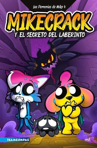 LAS PERRERÍAS DE MIKE 4 MIKECRACK Y EL SECRETO DEL LABERINTO | 9788427053519 | MIKECRACK