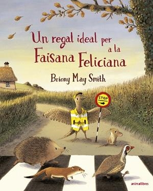 UN REGAL IDEAL PER A LA FAISANA FELICIANA | 9788410302266 | BRIONY MAY SMITH | Llibreria infantil i juvenil