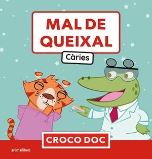 MAL DE QUEIXAL CÀRIES | 9788410302761 | MICHELE AMPOLLINI/IVAN GARCÍA MORENO/ELISA CUADRADO GODIA | Llibreria infantil i juvenil